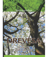 DREVESA – Miti, legende, zdravilnost, 3.del