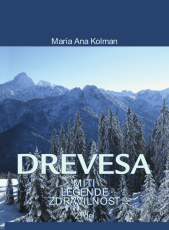 DREVESA – Miti, legende, zdravilnost, 2.del
