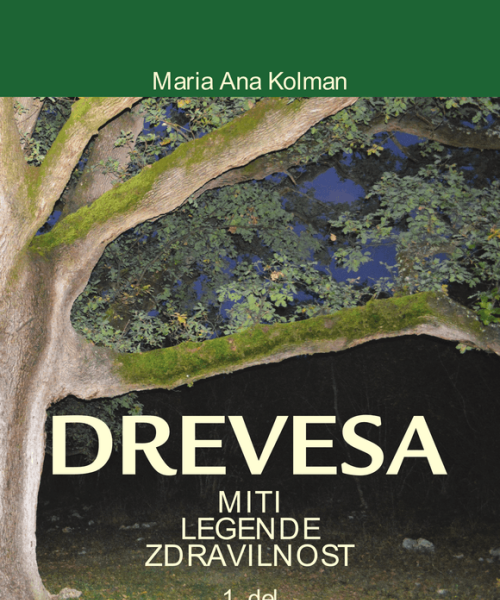 DREVESA – Miti, legende, zdravilnost, 1.del
